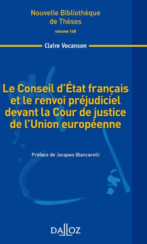 Le Conseil d'État français et le renvoi préjudiciel devant la Cour de la justice de l'Union européenne. - Volume 140 (140)