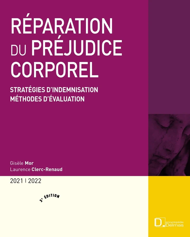 Réparation du préjudice corporel 2021/2022. 3e éd. - Stratégies d'indemnisation . Méthodes d'évaluation