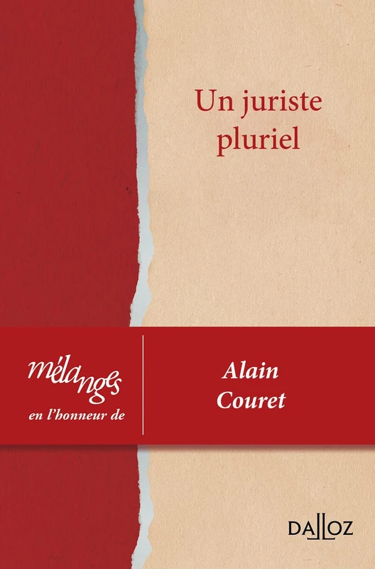 Mélanges en l'honneur d'Alain Couret - Un juriste pluriel. Coédition EFL-Dalloz