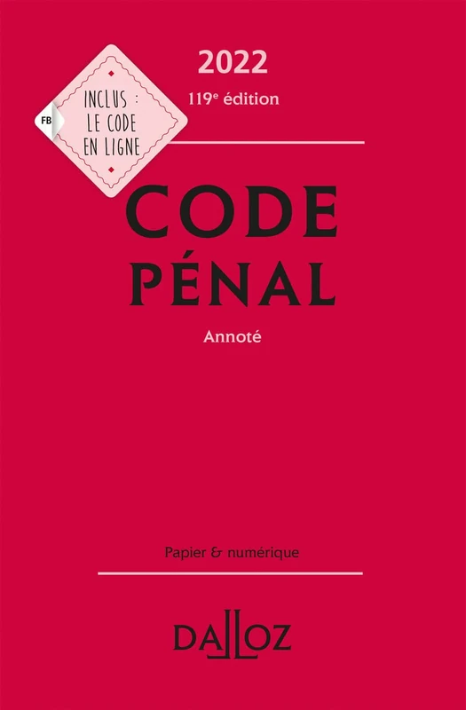 Code pénal 2022, annoté. 119e éd.