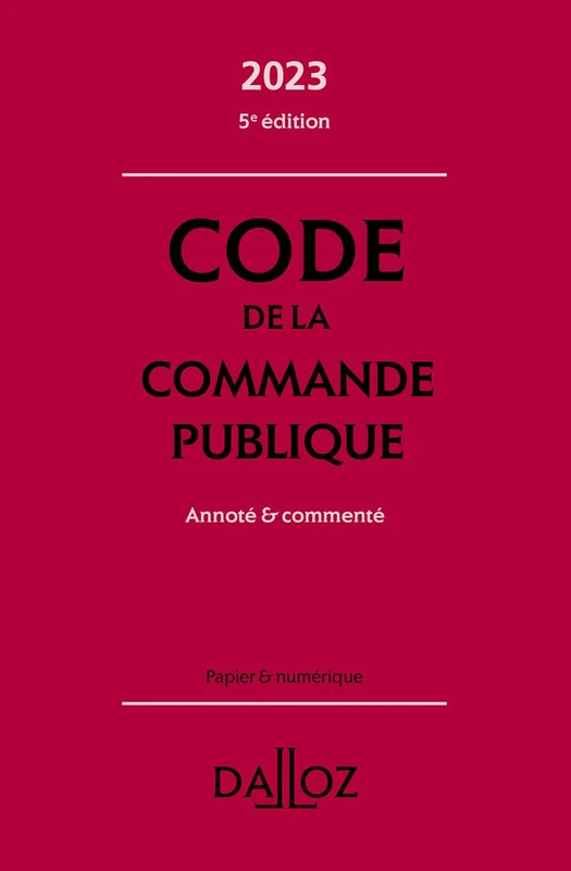 Code de la commande publique 2023 5ed - Annoté et commenté: Annoté & commenté