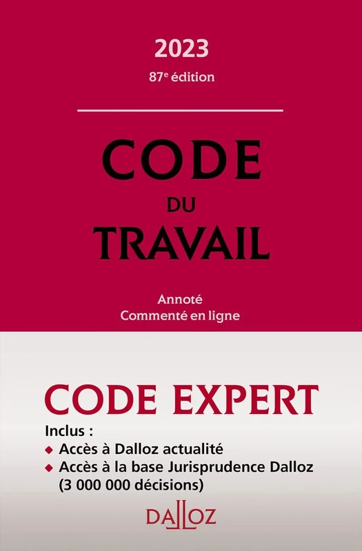 Code Dalloz expert travail 2023 87ed: Annoté, commenté en ligne