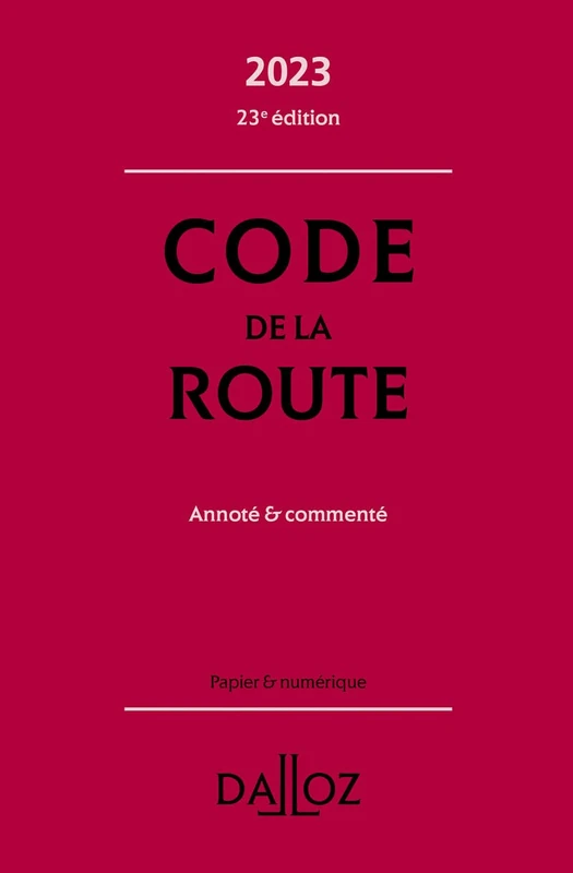 Code de la route 2023 23ed - Annoté & commenté: Annoté et commenté
