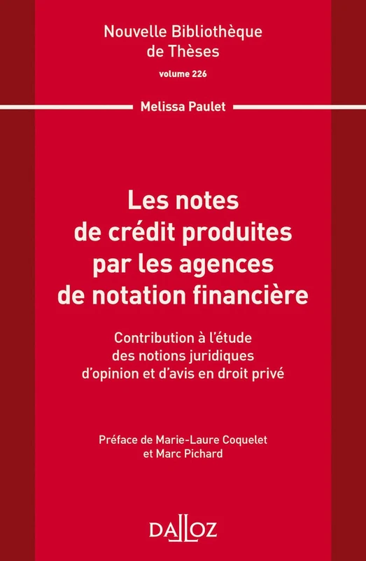 Nouvelle Bibliothèque de Thèses - Volume 226 Les notes de crédit produites par les agences de notation financière: Contribution à l'étude des notions juridiques d'opinion et d'avis en droit privé - Image 1
