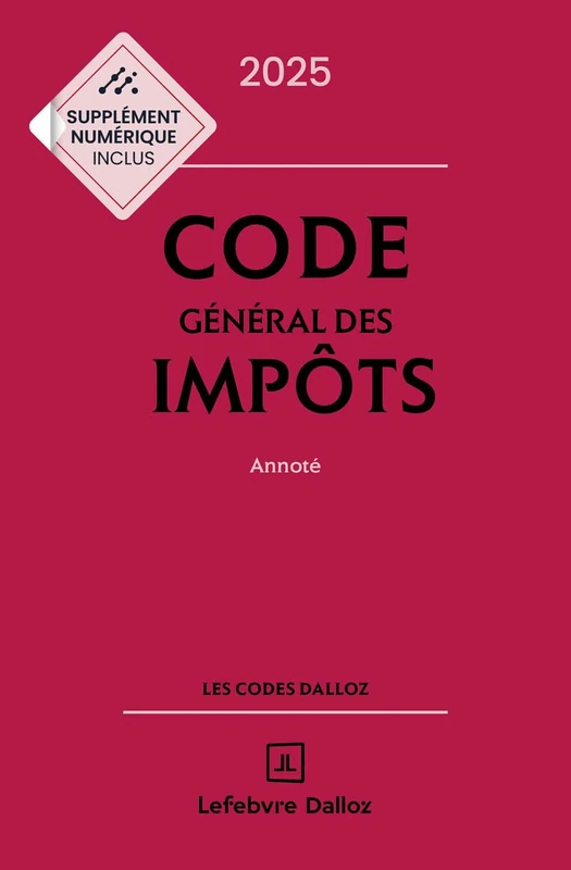 Code général des impôts 2025, annoté. 34e éd.