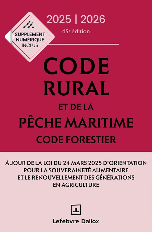Code rural et de la pêche maritime - Code forestier 2025-2026, annoté et commenté. 45e éd.