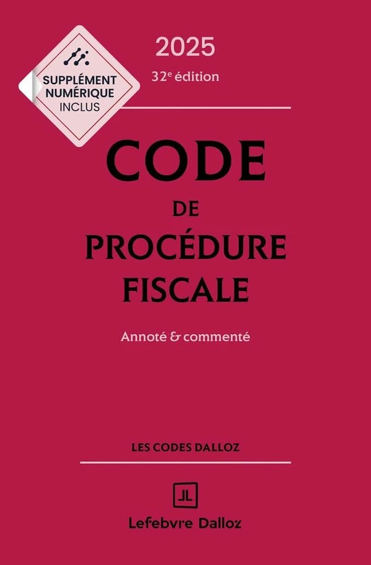 Code de procédure fiscale 2025, annoté et commenté. 32e éd.