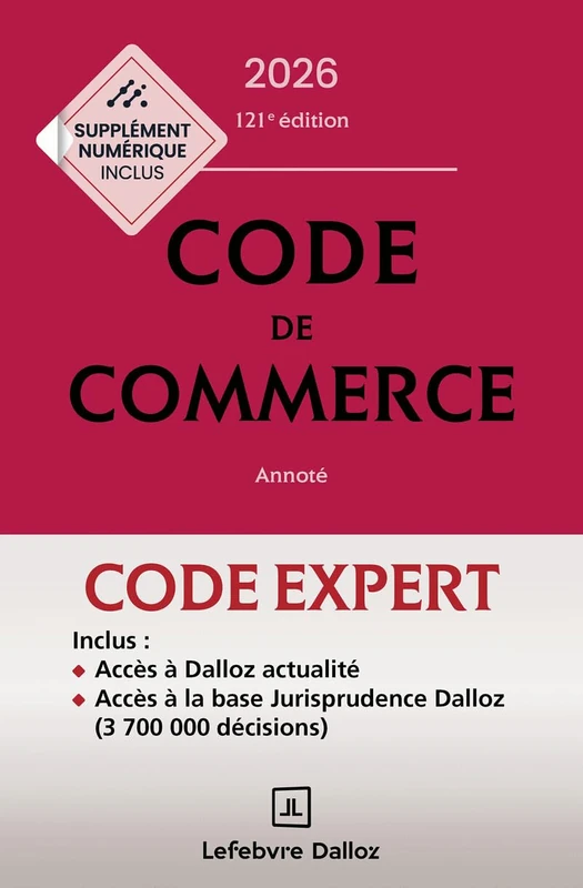 Code Dalloz Expert. Code de commerce 2026. 121e éd.: Annoté