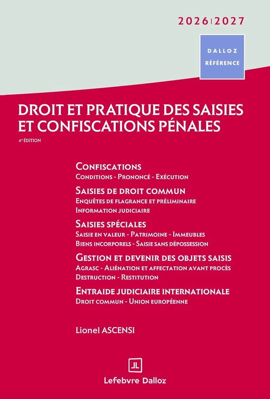 Droit et pratique des saisies et confiscations pénales 2026/2027. 4e éd.