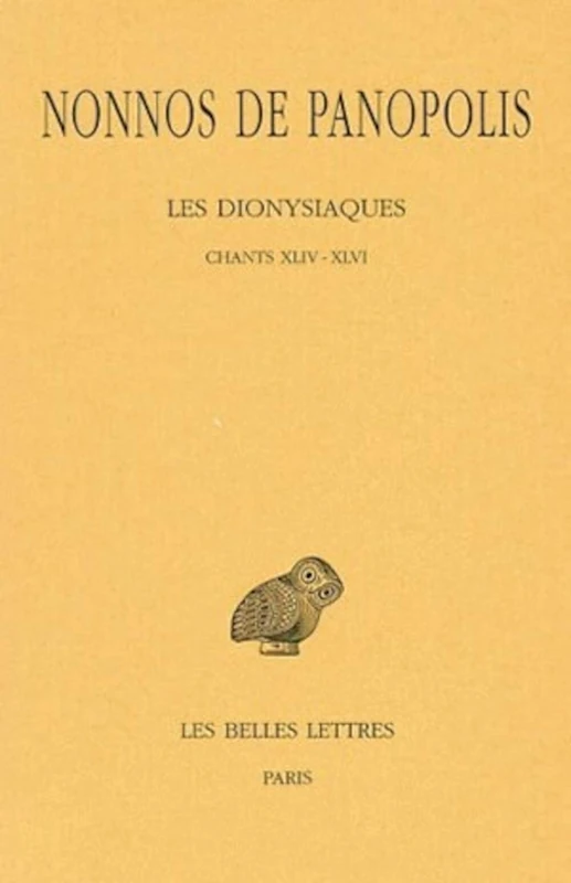 Nonnos de Panopolis, Les Dionysiaques: Tome XVI: Chants XLIV-XLVI: 438 (Collection Des Universitaes de France,)