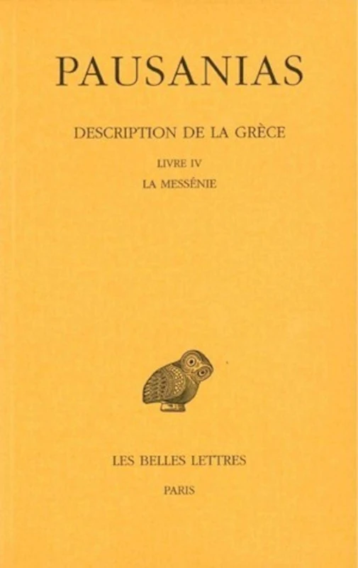 Pausanias, Description de la Grece: Tome IV: Livre IV: La Messenie: 440 (Collection Des Universites De France Serie Grecque) - Image 1