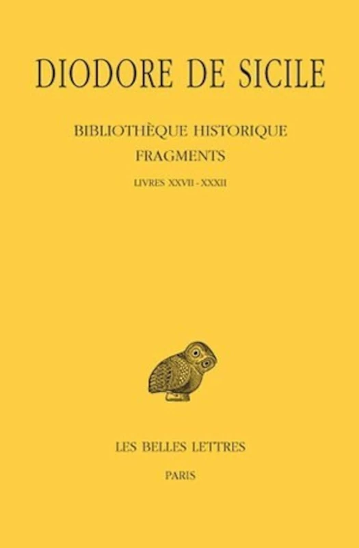 Diodore de Sicile, Bibliotheque Historique - Fragments: Tome III: Livres XXVII-XXXII: 489 (Collection Des Universités De France Série Grecque)
