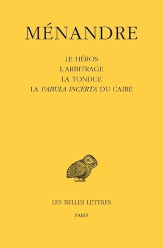 Menandre: Tome II, Le Heros, l'Arbitrage, La Tondue, La Fabula Incerta Du Caire: 495 (Collection Des Universites de France) - Image 1