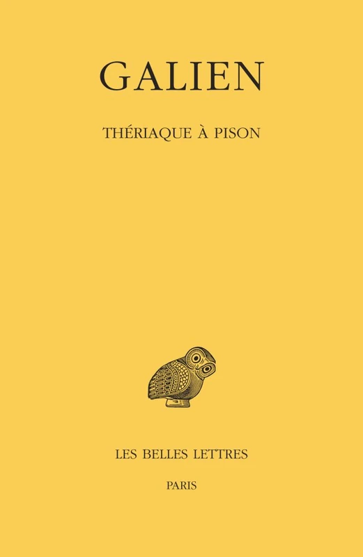 Galien, Oeuvres: Tome VI: Theriaque a Pison: 526 (Collection Des Universites De France)