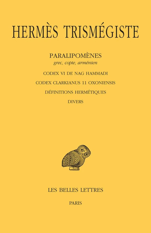 Hermes Trismegiste, Chronicles. Volume V: Nag Hammadi Codex VI - Codex Clarkianus 11 Oxoniensis - Hermetic Definitions - Miscellaneous: 546 (Collection Des Universites de France Serie Grecque)