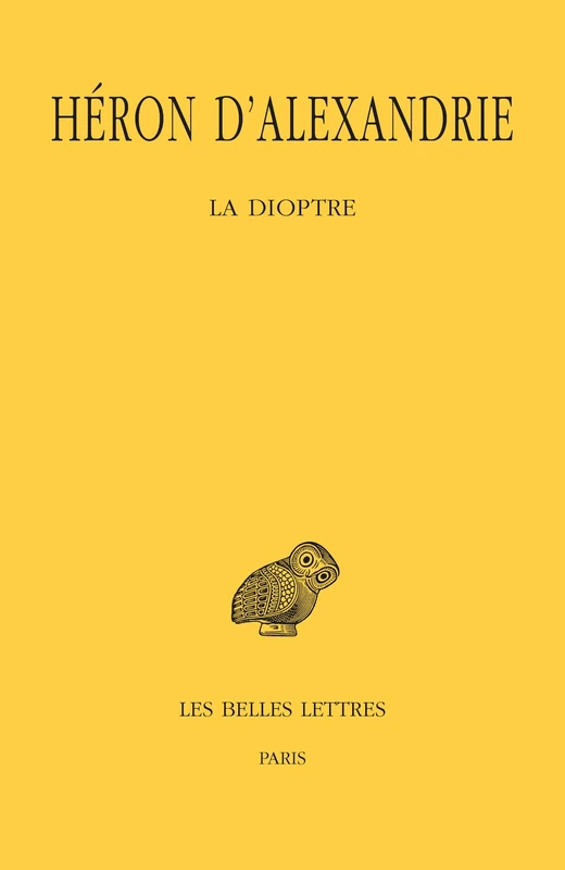 Heron d'Alexandrie, La Dioptre (Collection Des Universites De France Grecque, 568)