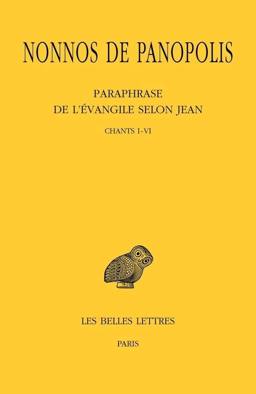 Paraphrase de l'Evangile selon Jean. Tome I : Chants I à VI