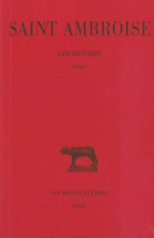 Saint Ambroise, Les Devoirs: Tome I: Livre I: 268 (Collection Des Universitaes de France,)