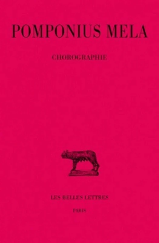 Pomponius Mela, Chorographie: 283 (Collection Des Universitaes de France,)