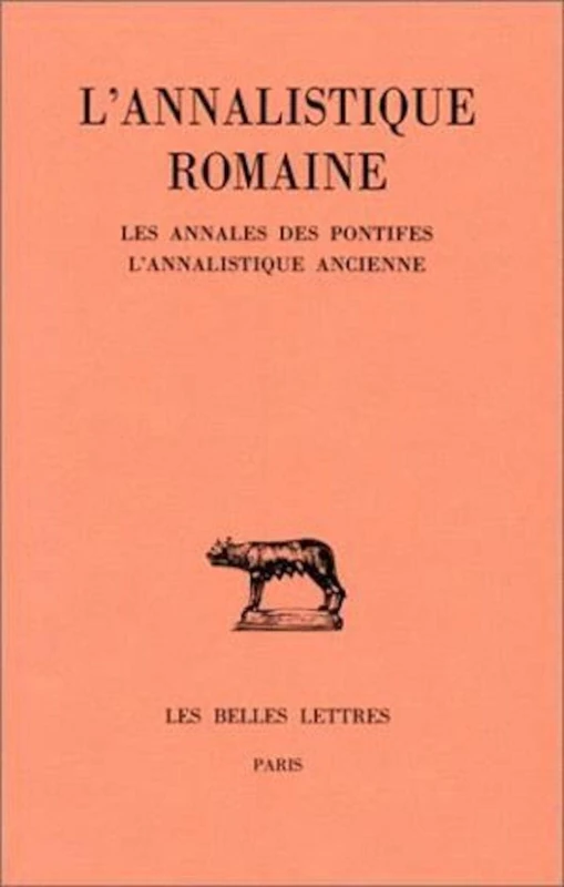 L'Annalistique Romaine: Tome I: Les Annales Des Pontifes. l'Annalistique Ancienne: 331 (Collection Des Universitaes de France) - Image 1
