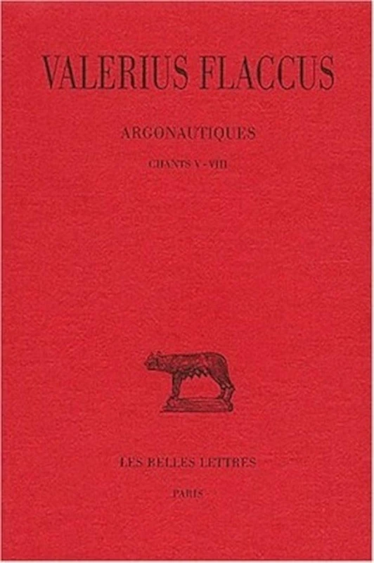 Valerius Flaccus, Argonautiques: Tome II: Chants V-VIII: 340 (Collection Des Universites de France,)