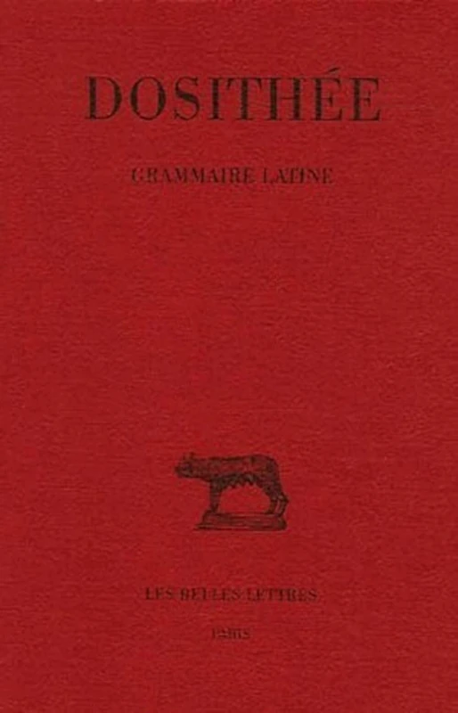 Dosithee, Grammaire Latine: 381 (Collection Des Universitaes de France)