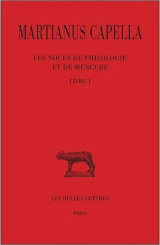 Martianus Capella, Les Noces de Philologie Et de Mercure: Tome I: Livre I: 407 (Collection Des Universites De France Serie Latine)