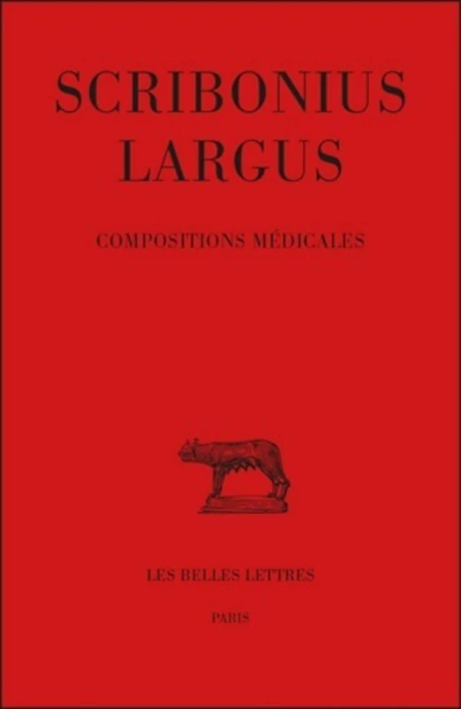 Scribonius Largus, Compositions Medicales: 412 (Collection des universites de France)