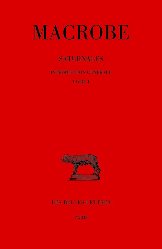 Saturnales. Tome I : Introduction générale. Livre I.