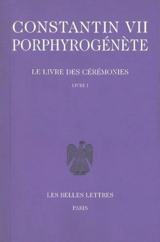 Le Livre des cérémonies, tome 1, livre I. Chants 1-46, volume 1 ; Commentaires, volume 2 (Collection Byzantine)