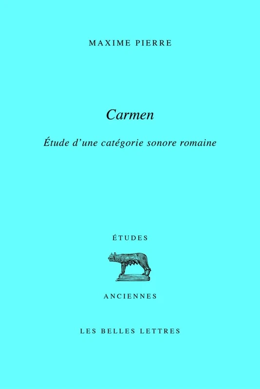 Carmen: Etude d'Une Categorie Sonore Romaine: 79 (Etudes anciennes Serie latine)