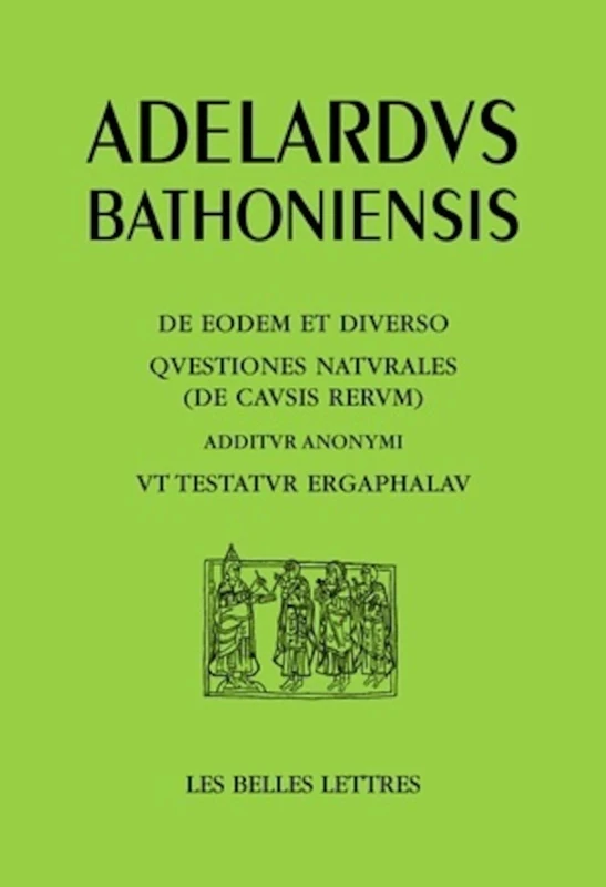 L'Un Et Le Divers, Questions Sur La Nature, Avec En Complement Comme l'Atteste Ergaphalau: de Eodem Et Diverso, Questiones Naturales (de Causis Rerum) ... Ergaphalau (Auteurs Latin Du Moyen Age)