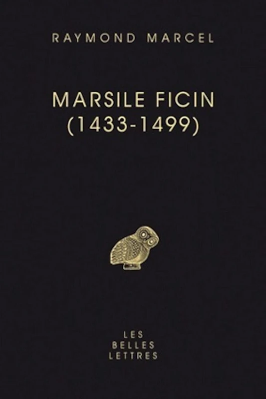 Marsile Ficin (1433-1499) (Classiques de L'Humanisme)