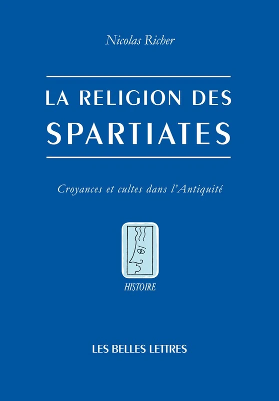 La Religion Des Spartiates: Croyances Et Cultes Dans l'Antiquite: 113 (Histoire)