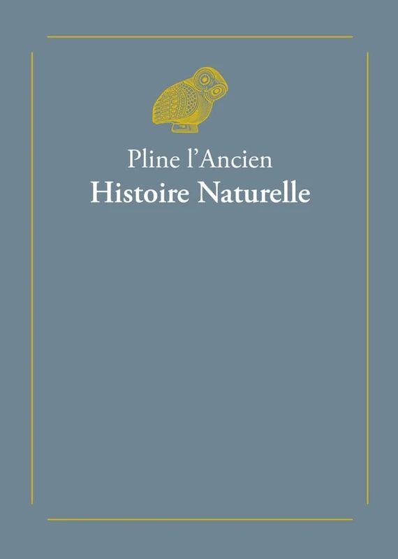 Pline l'Ancien, Histoire Naturelle: Coffret 2 tomes: 1 (Classiques Favoris)