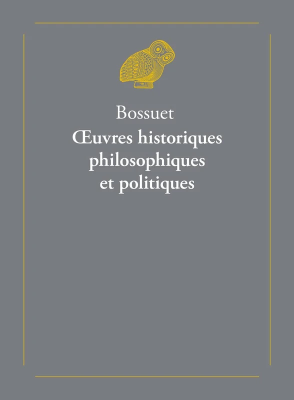 Oeuvres Historiques, Philosophiques Et Politiques: Precedees de l'Histoire de Bossuet, Par Le Cardinal de Bausset: 8 (Classiques Favoris)