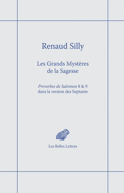 Les Grands Mysteres de la Sagesse: Proverbes de Salomon 8 & 9 Dans La Version Des Septante