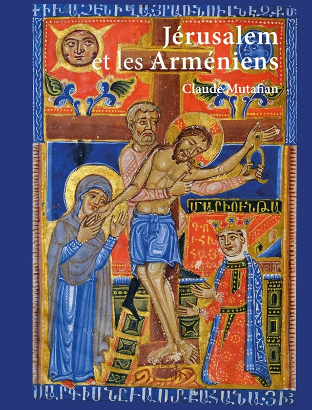 Jerusalem Et Les Armeniens: Jusqu'a La Conquete Ottomane (1516)