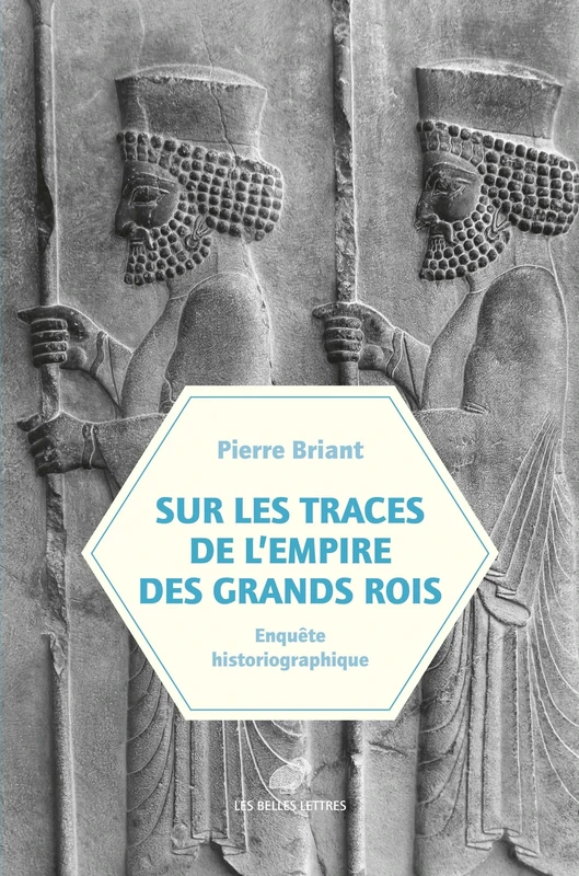 Sur Les Traces de l'Empire Des Grands Rois - Enquete Historiographique (1931-2023)