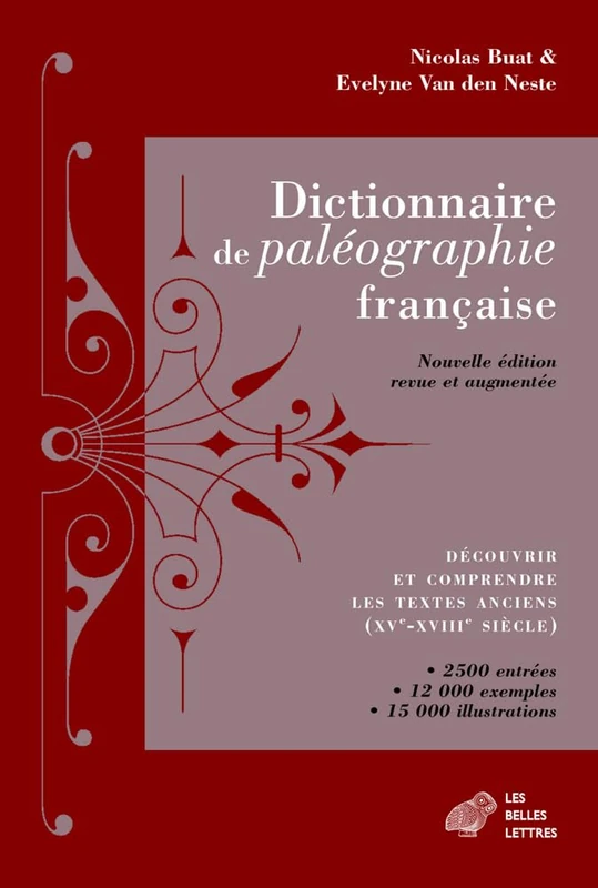 Dictionnaire de Paleographie Francaise: Decouvrir Et Comprendre Les Textes Anciens (Xve-Xviiie Siecle) (Sources) - Image 1