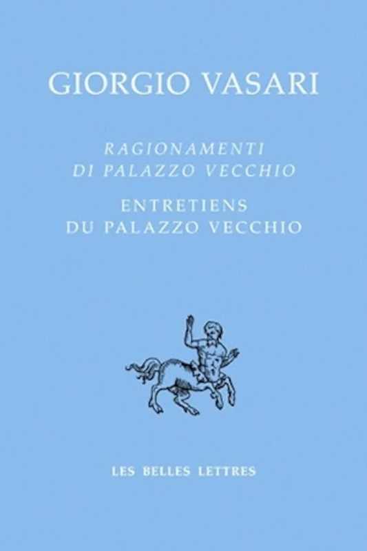 Ragionamenti Di Palazzo Vecchio / Entretiens Du Palazzo Vecchio: Edition bilingue français-italien: 20 (Bibliotheque Italienne)