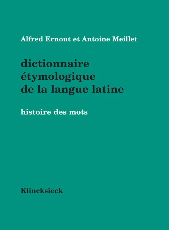 Dictionnaire Etymologique de la Langue Latine: Histoire Des Mots (Hors Collection: Langues)