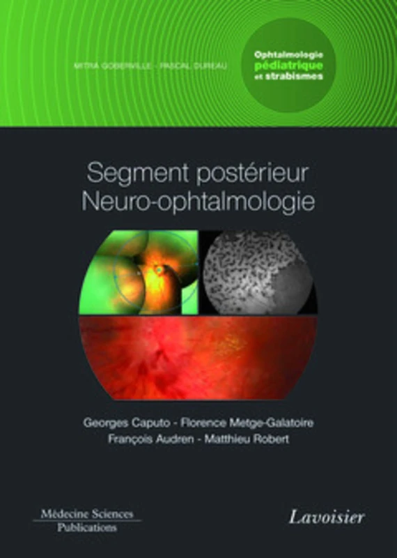 Segment postérieur neuro-ophtalmologie. Volume 3 - coffret Ophtalmologie pédiatrique et strabismes: Volume 3 - coffret Ophtalmologie pédiatrique et strabismes