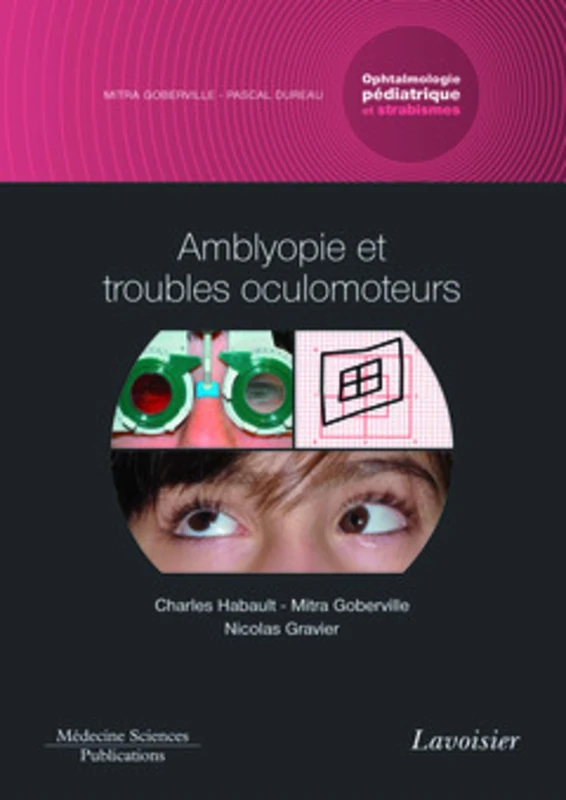 Ophtalmologie Pédiatrique Et Strabismes: Amblyopie Et Troubles Oculomoteurs (4)