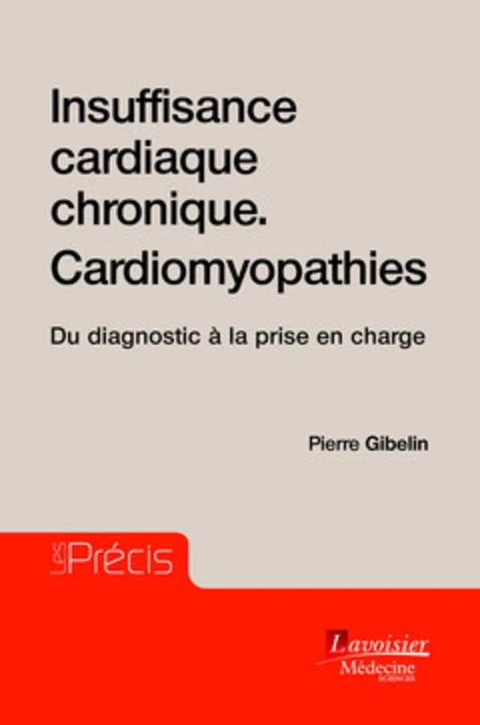 Insuffisance Cardiaque Chronique - Cardiomyopathies: Du Diagnostic À La Prise En Charge