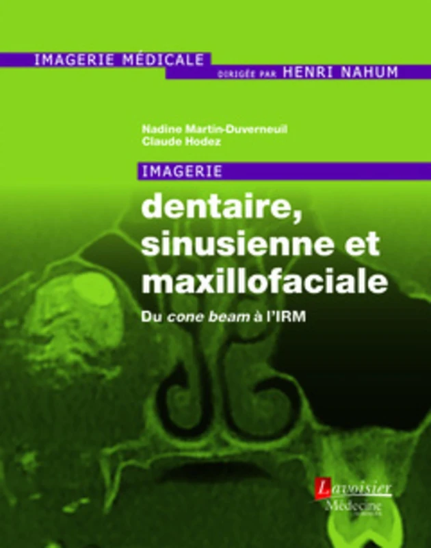 Imagerie Dentaire, Sinusienne Et Maxillofaciale: Du Cone Beam À L'irm
