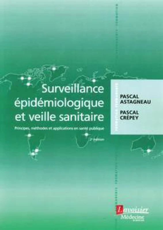 Surveillance épidémiologique et veille sanitaire (2° Éd): Principes, méthodes et applications en santé publique