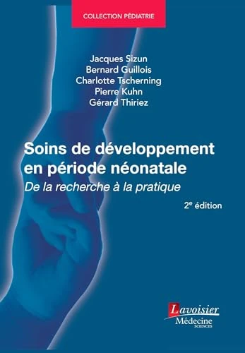 Soins de développement en période néonatale (2e édition): De la recherche à la pratique