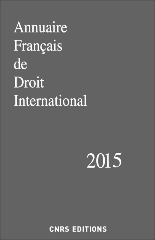 Annuaire Francais de Droit International 2015 Vol 61: Tome 61