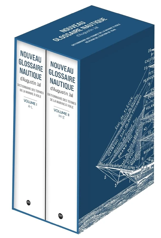 Coffret 2 volumes Nouveau glossaire nautique d'Augustin Jal - - Dictionnaire des termes de la marine à voile: Coffret en 2 volumes : Volume 1, A-L ; Volume 2, M-Z